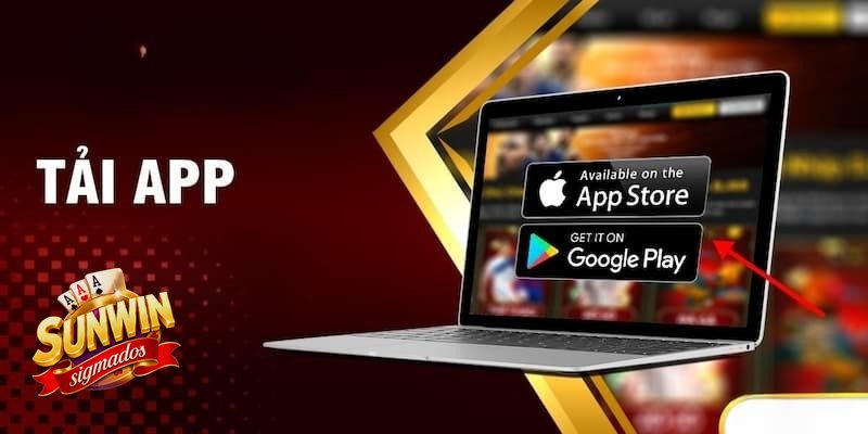 Tải App Sunwin - Ai nên cài ứng dụng Sunwin? Tải App Sunwin - Ai nên cài ứng dụng Sunwin?