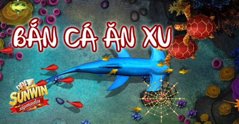 Bắn Cá Ăn Xu - Hiểu xu, đạn và mục tiêu Bắn Cá Ăn Xu - Hiểu xu, đạn và mục tiêu